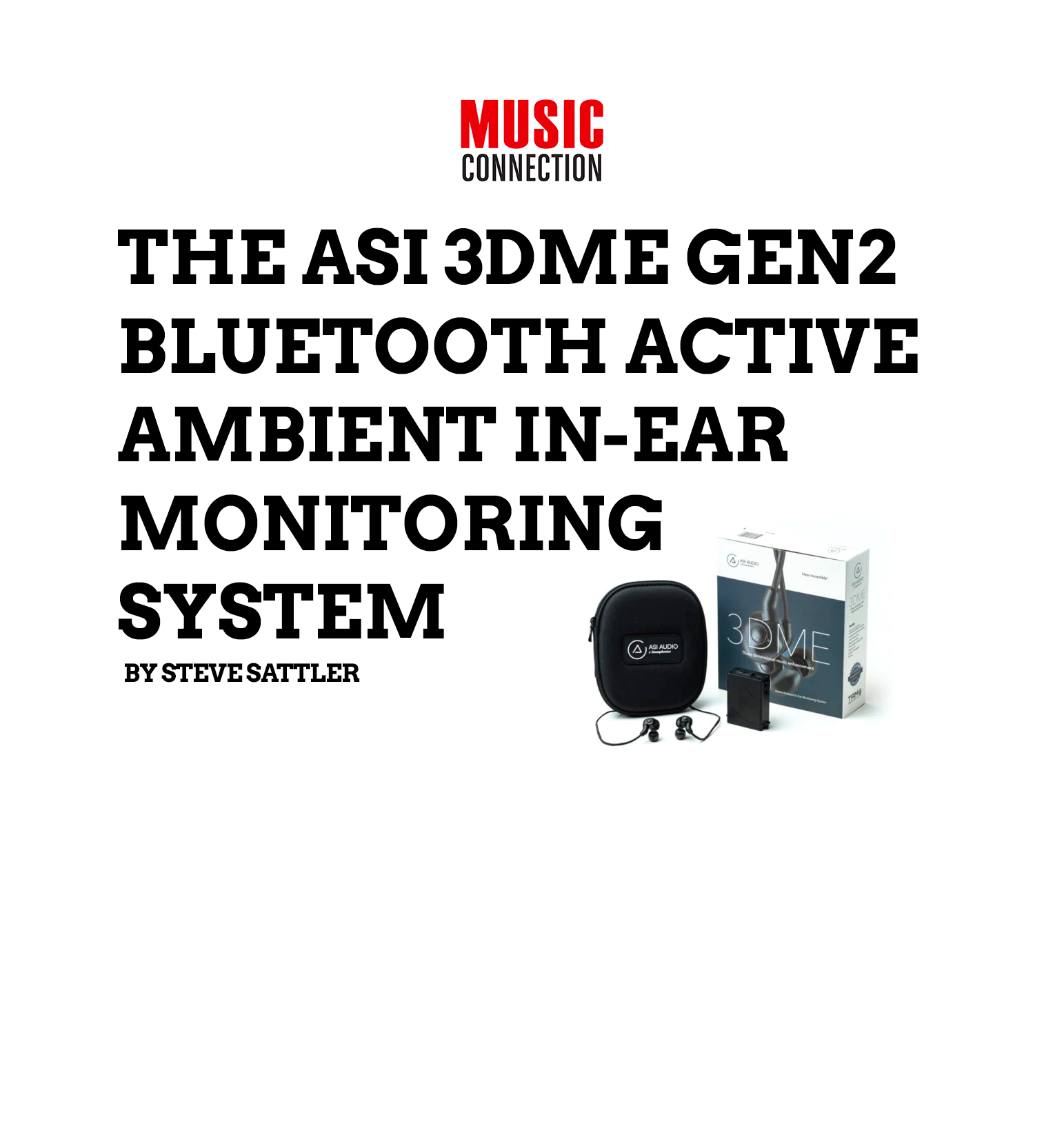 Music Connection’s Steve Sattler checks out the ASI 3DME GEN2 Bluetooth Active Ambient In-Ear Monitoring System